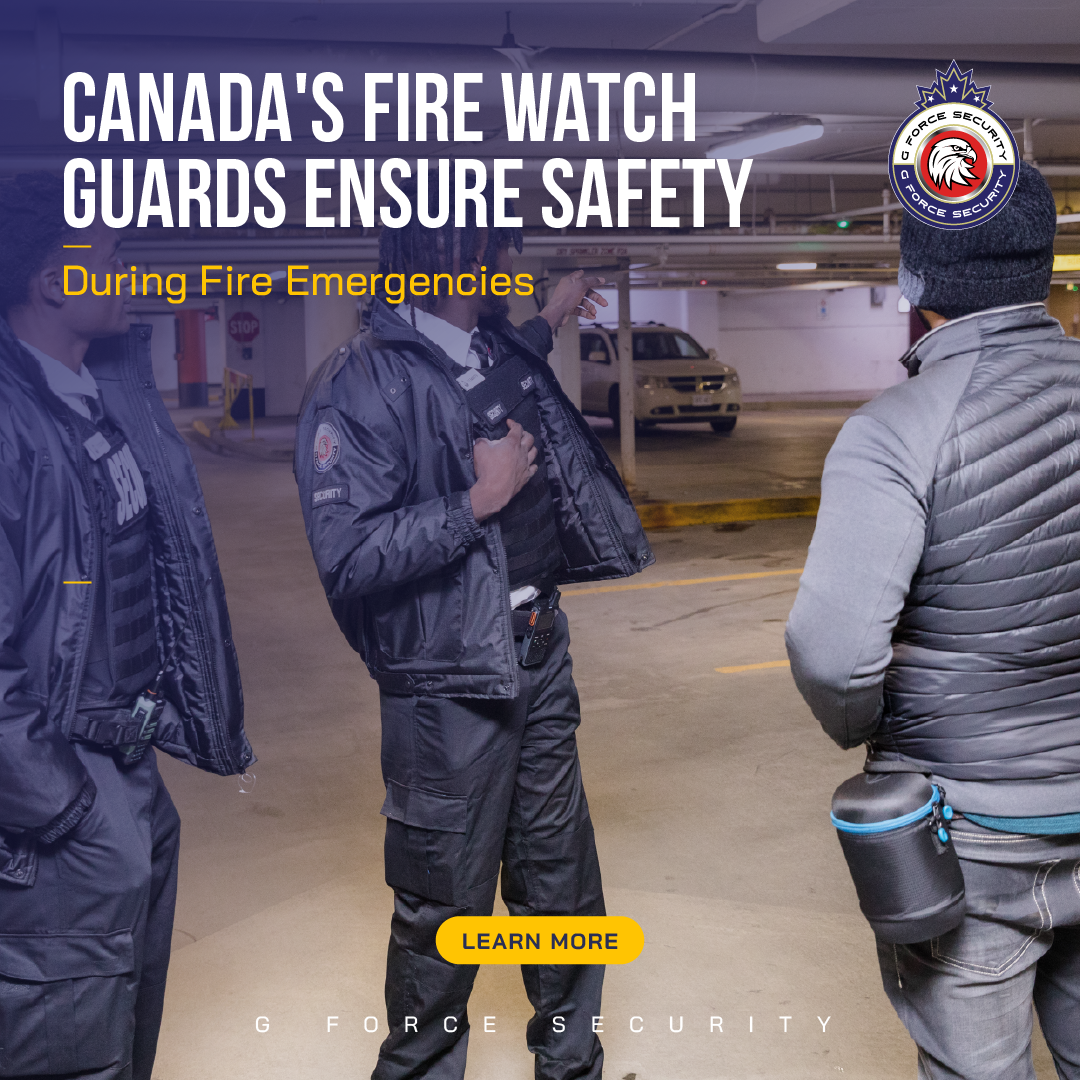 Canada’s Fire Watch Guards Ensure Safety During Fire Emergencies