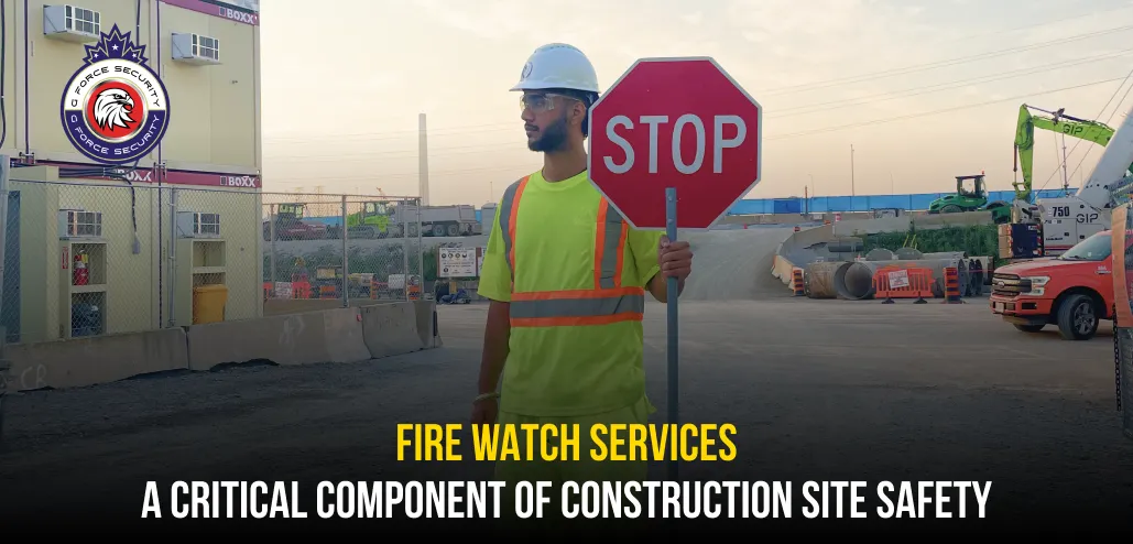Fire Watch Security Guards in Toronto: Preventing Emergencies Before They Spread